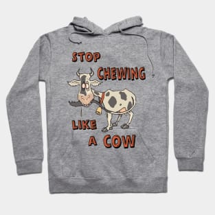 Stop Chewing Like A Cow Funny Sarcastic Misophonia Humor Hoodie